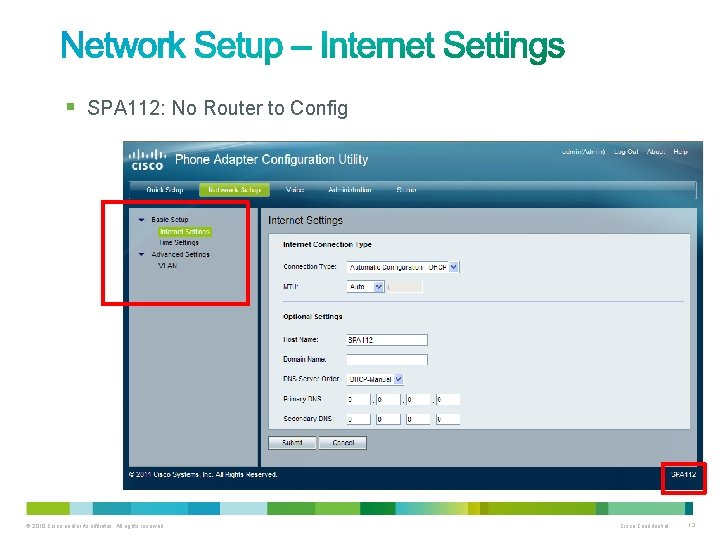 § SPA 112: No Router to Config © 2010 Cisco and/or its affiliates. All