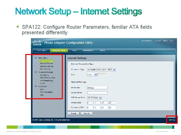 § SPA 122: Configure Router Parameters, familiar ATA fields presented differently © 2010 Cisco