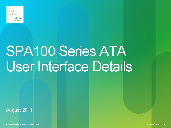 SPA 100 Series ATA User Interface Details August 2011 © 2010 Cisco and/or its