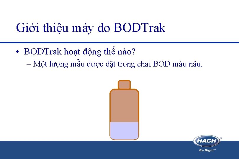 Giới thiệu máy đo BODTrak • BODTrak hoạt động thế nào? – Một lượng