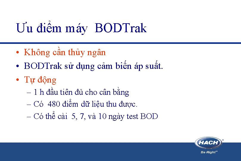 Ưu điểm máy BODTrak • Không cần thủy ngân • BODTrak sử dụng cảm