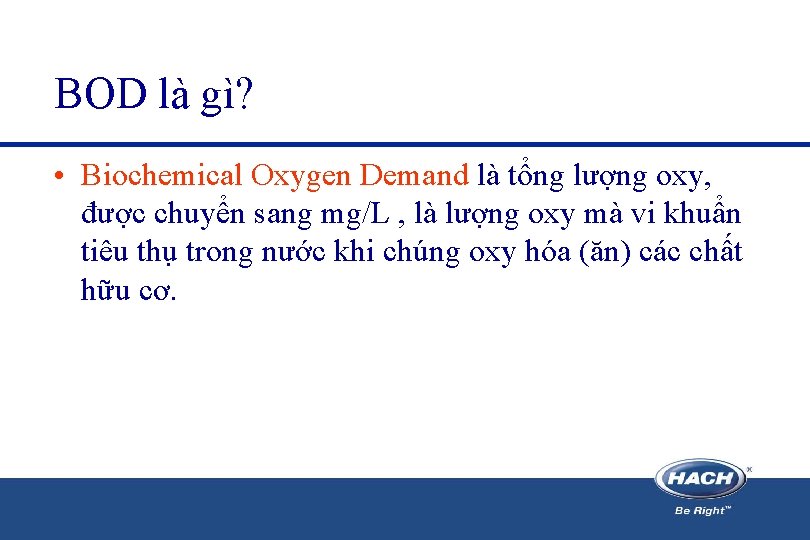 BOD là gì? • Biochemical Oxygen Demand là tổng lượng oxy, được chuyển sang