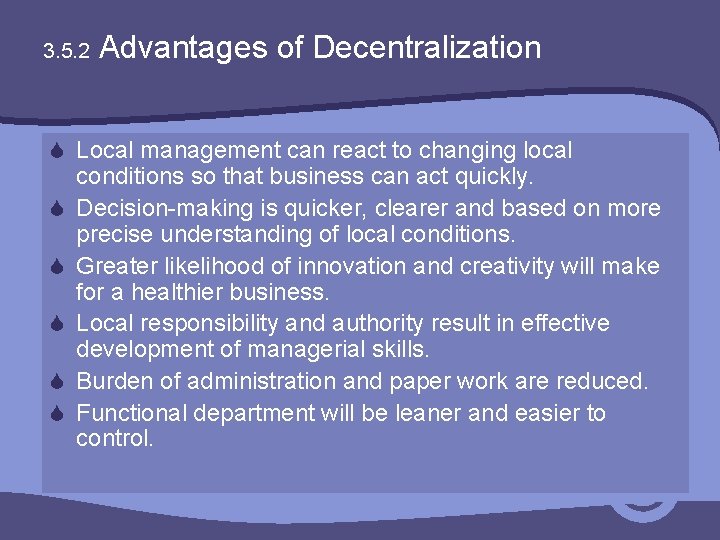 3. 5. 2 Advantages of Decentralization S Local management can react to changing local