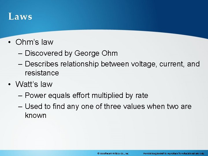 Laws • Ohm’s law – Discovered by George Ohm – Describes relationship between voltage,