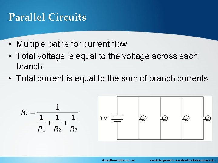 Parallel Circuits • Multiple paths for current flow • Total voltage is equal to