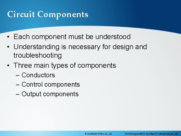 Circuit Components • Each component must be understood • Understanding is necessary for design