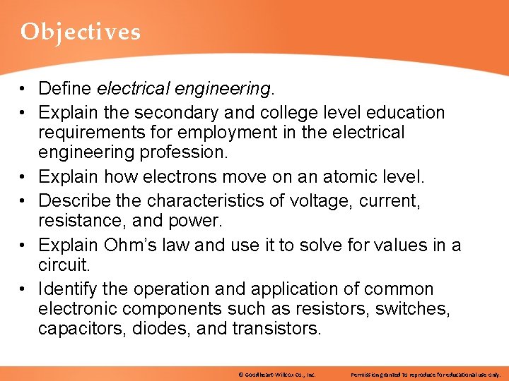 Objectives • Define electrical engineering. • Explain the secondary and college level education requirements