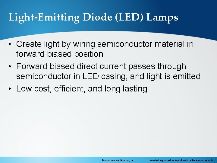 Light-Emitting Diode (LED) Lamps • Create light by wiring semiconductor material in forward biased