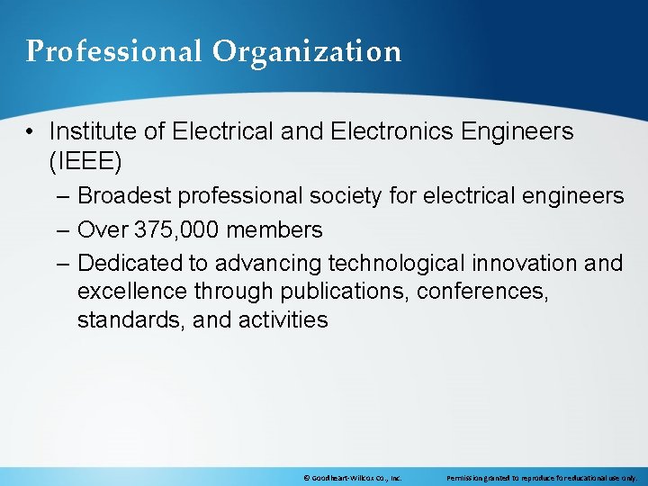 Professional Organization • Institute of Electrical and Electronics Engineers (IEEE) – Broadest professional society