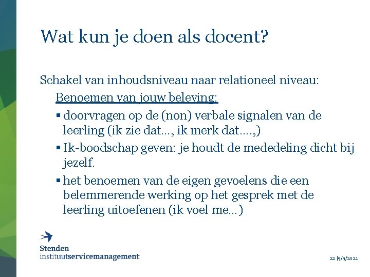 Wat kun je doen als docent? Schakel van inhoudsniveau naar relationeel niveau: Benoemen van