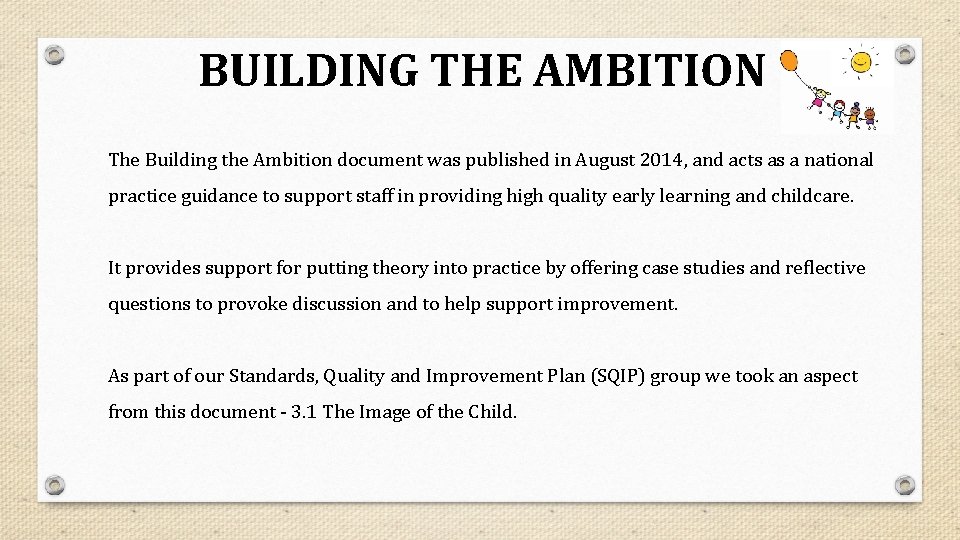 BUILDING THE AMBITION The Building the Ambition document was published in August 2014, and