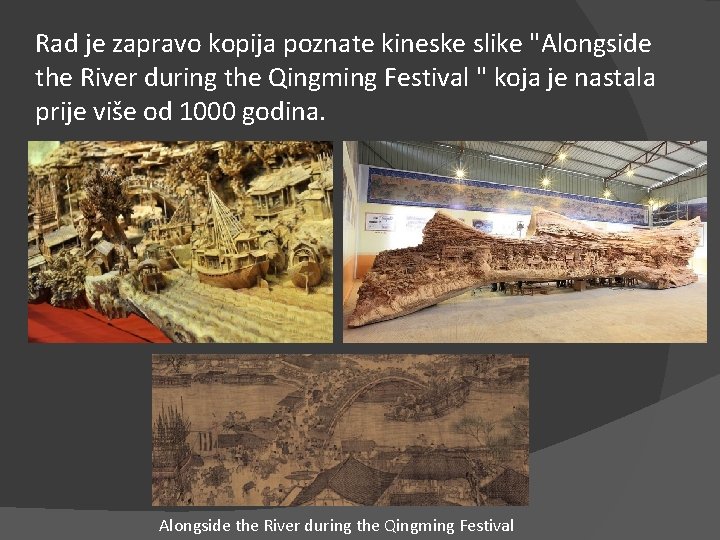 Rad je zapravo kopija poznate kineske slike "Alongside the River during the Qingming Festival