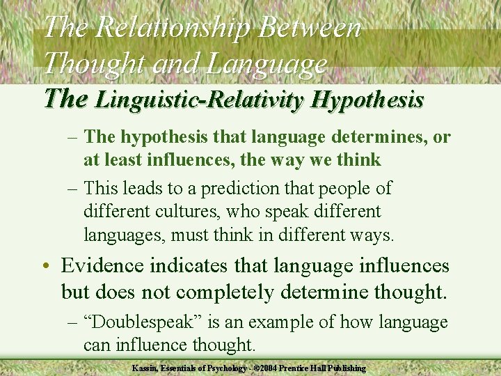 The Relationship Between Thought and Language The Linguistic-Relativity Hypothesis – The hypothesis that language