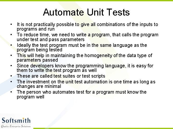 Automate Unit Tests • It is not practically possible to give all combinations of