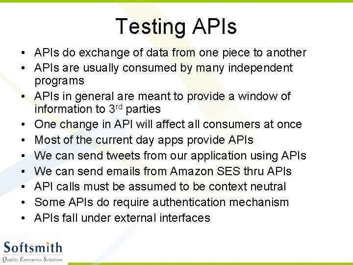 Testing APIs • APIs do exchange of data from one piece to another •