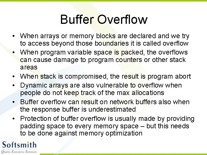 Buffer Overflow • When arrays or memory blocks are declared and we try to