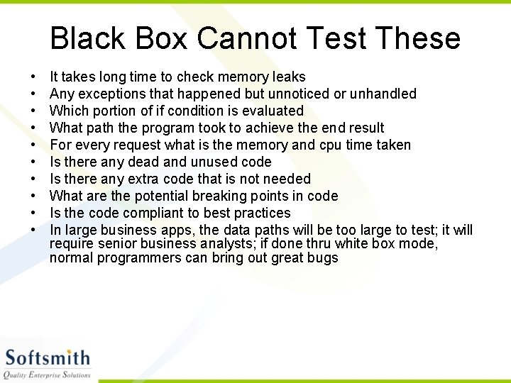 Black Box Cannot Test These • • • It takes long time to check