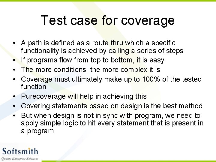 Test case for coverage • A path is defined as a route thru which