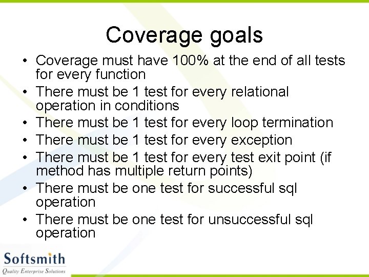 Coverage goals • Coverage must have 100% at the end of all tests for