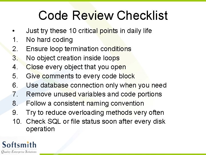 Code Review Checklist • 1. 2. 3. 4. 5. 6. 7. 8. 9. 10.