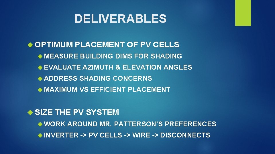 DELIVERABLES OPTIMUM PLACEMENT OF PV CELLS MEASURE BUILDING DIMS FOR SHADING EVALUATE AZIMUTH &