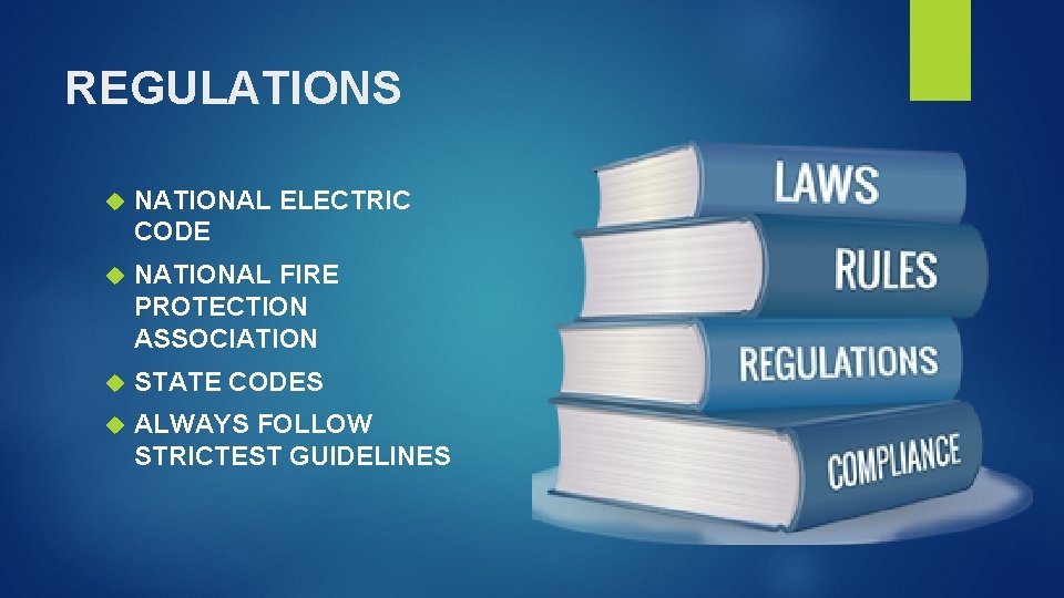 REGULATIONS NATIONAL ELECTRIC CODE NATIONAL FIRE PROTECTION ASSOCIATION STATE CODES ALWAYS FOLLOW STRICTEST GUIDELINES