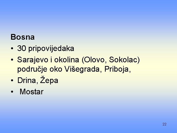 Bosna • 30 pripovijedaka • Sarajevo i okolina (Olovo, Sokolac) područje oko Višegrada, Priboja,