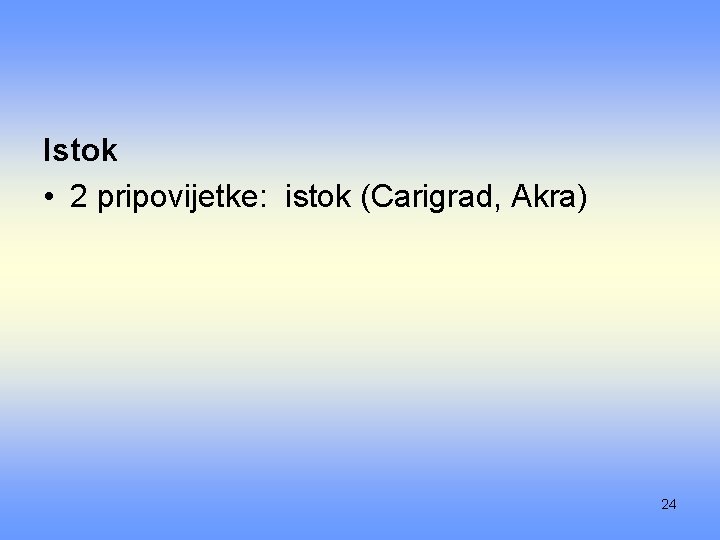 Istok • 2 pripovijetke: istok (Carigrad, Akra) 24 