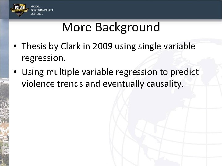 More Background • Thesis by Clark in 2009 usingle variable regression. • Using multiple