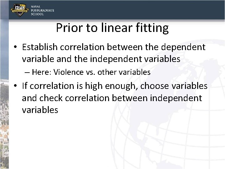 Prior to linear fitting • Establish correlation between the dependent variable and the independent