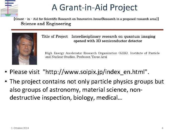 A Grant-in-Aid Project • Please visit "http: //www. soipix. jp/index_en. html". • The project