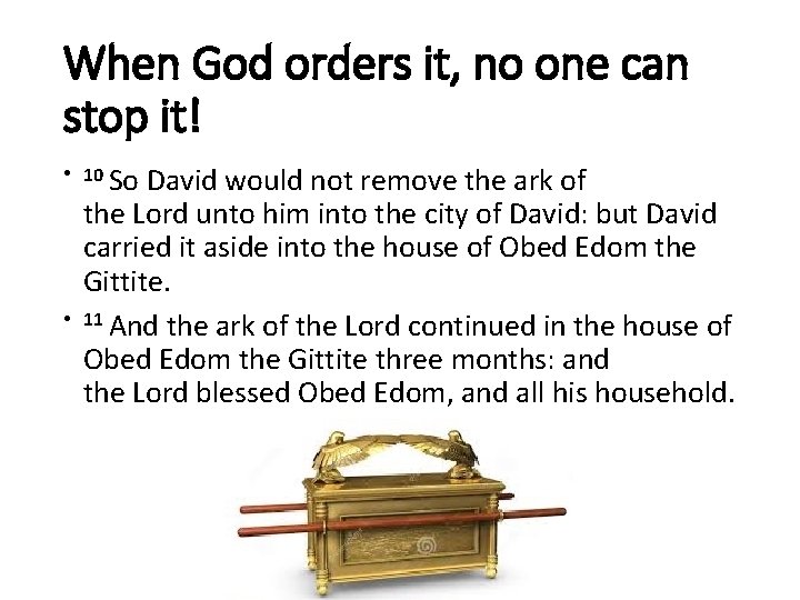 When God orders it, no one can stop it! • 10 So • David