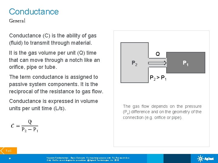 Conductance General Conductance (C) is the ability of gas (fluid) to transmit through material.