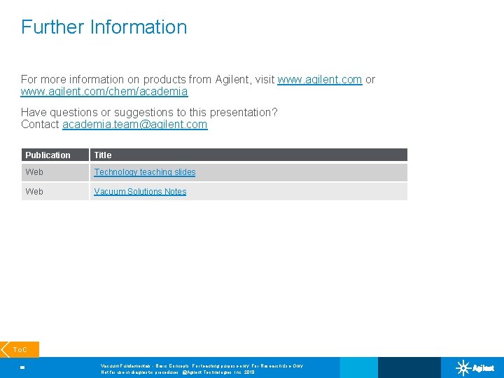 Further Information For more information on products from Agilent, visit www. agilent. com or