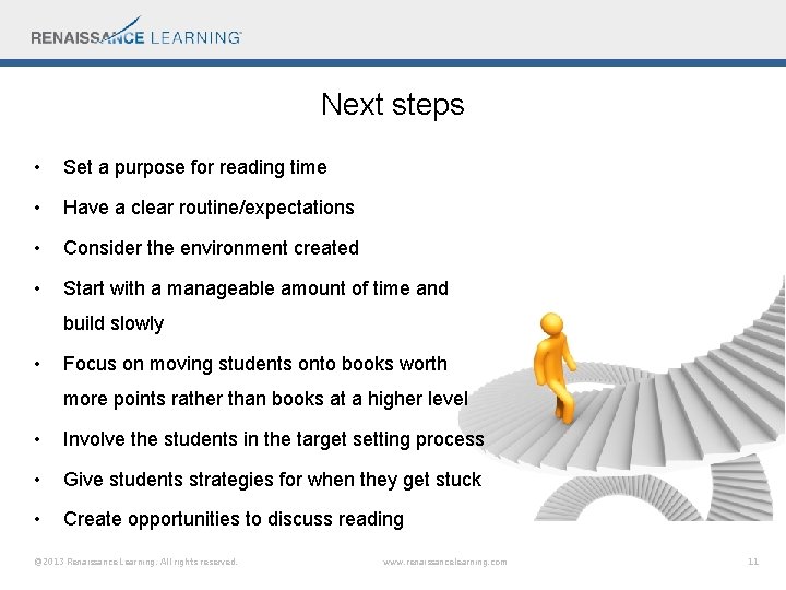 Next steps • Set a purpose for reading time • Have a clear routine/expectations