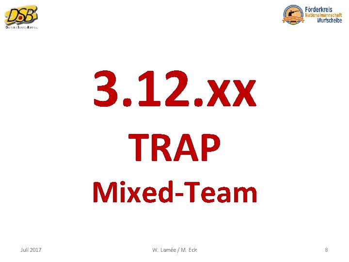 3. 12. xx TRAP Mixed-Team Juli 2017 W. Lamée / M. Eck 8 