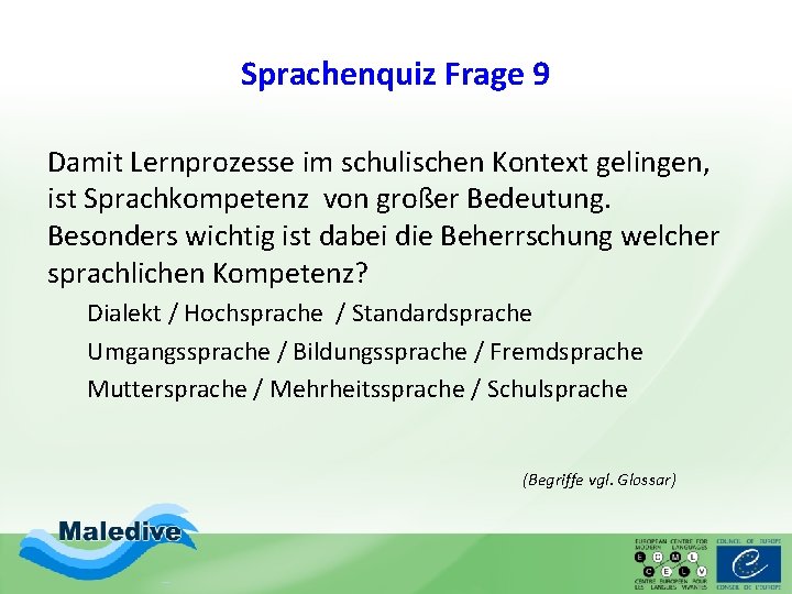 Sprachenquiz Frage 9 Damit Lernprozesse im schulischen Kontext gelingen, ist Sprachkompetenz von großer Bedeutung.