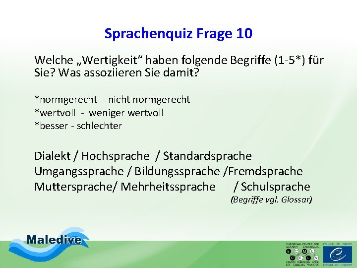 Sprachenquiz Frage 10 Welche „Wertigkeit“ haben folgende Begriffe (1 -5*) für Sie? Was assoziieren