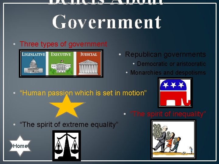 Beliefs About Government • Three types of government • Republican governments • Democratic or