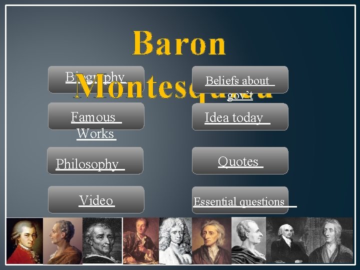 Baron Montesquieu Biography Beliefs about gov’t Famous Works Idea today Philosophy Video Quotes Essential