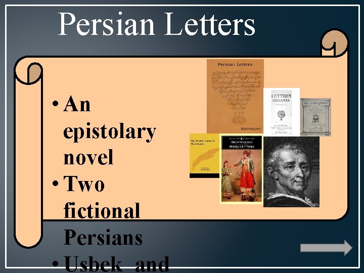 Persian Letters • An epistolary novel • Two fictional Persians • Usbek and 