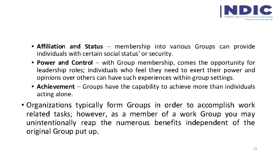  • Affiliation and Status – membership into various Groups can provide individuals with