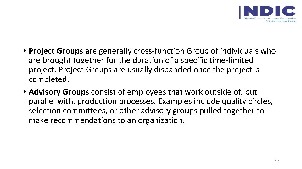  • Project Groups are generally cross-function Group of individuals who are brought together