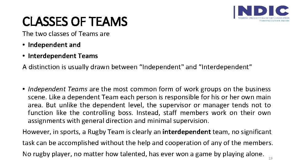 CLASSES OF TEAMS The two classes of Teams are • Independent and • Interdependent