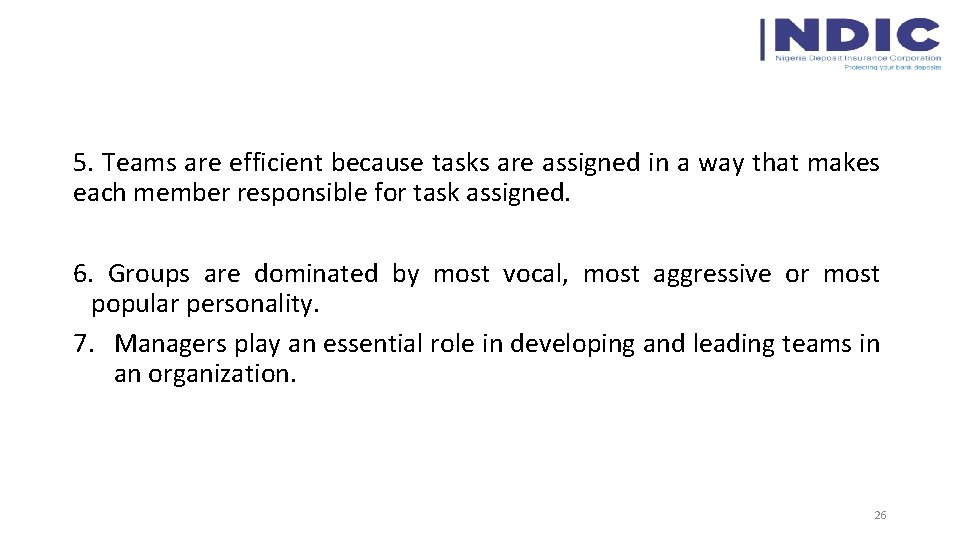 5. Teams are efficient because tasks are assigned in a way that makes each