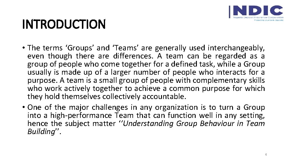 INTRODUCTION • The terms ‘Groups’ and ‘Teams’ are generally used interchangeably, even though there