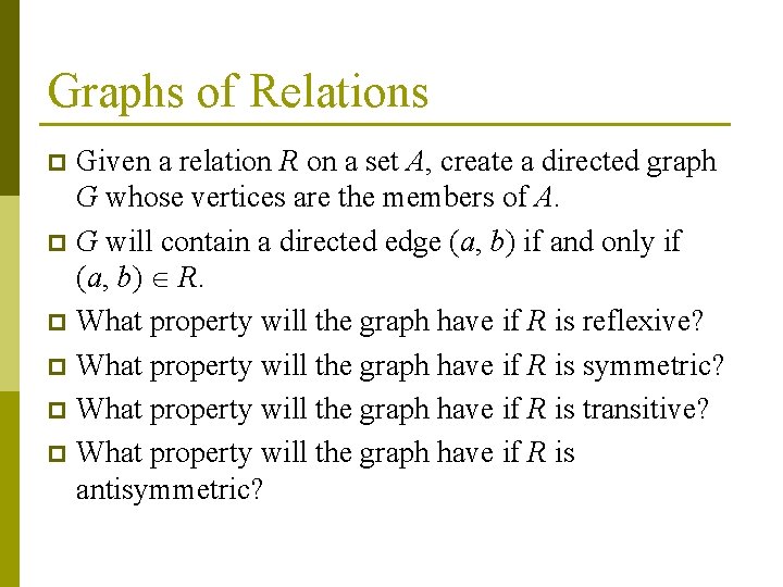 Graphs of Relations Given a relation R on a set A, create a directed