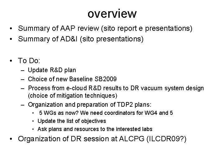 overview • Summary of AAP review (sito report e presentations) • Summary of AD&I