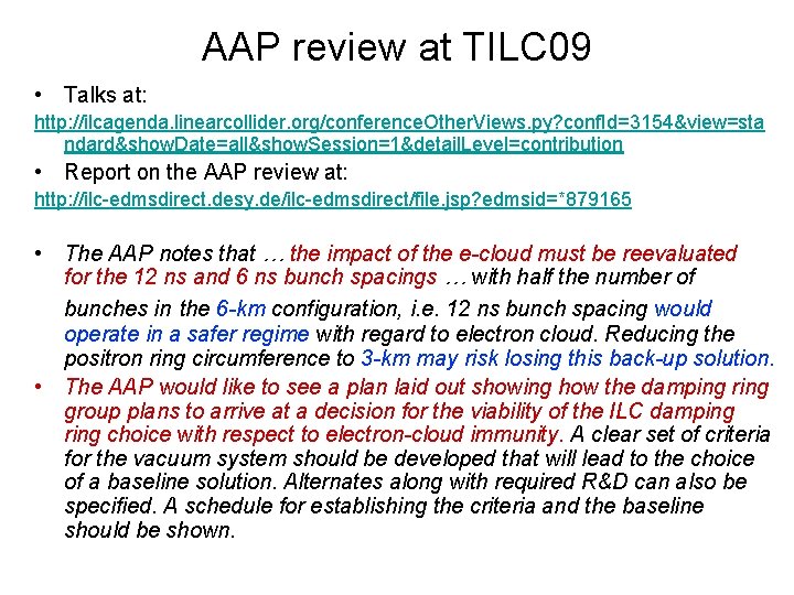 AAP review at TILC 09 • Talks at: http: //ilcagenda. linearcollider. org/conference. Other. Views.