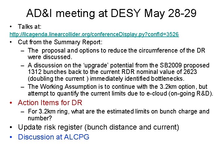 AD&I meeting at DESY May 28 -29 • Talks at: http: //ilcagenda. linearcollider. org/conference.